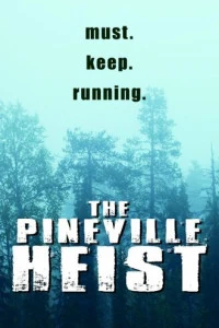 The Pineville Heist (2016)