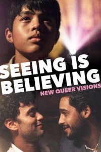 New Queer Visions: Seeing Is Believing (2020)