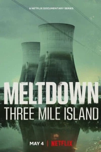 Meltdown: Three Mile Island (2022)